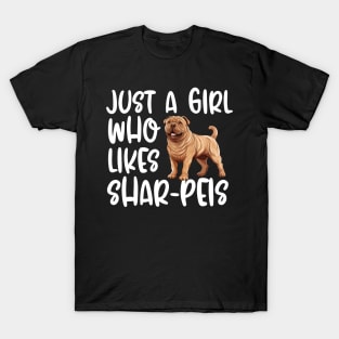 Just A Girl Who Likes Shar-Peis T-Shirt